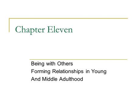 Being with Others Forming Relationships in Young And Middle Adulthood