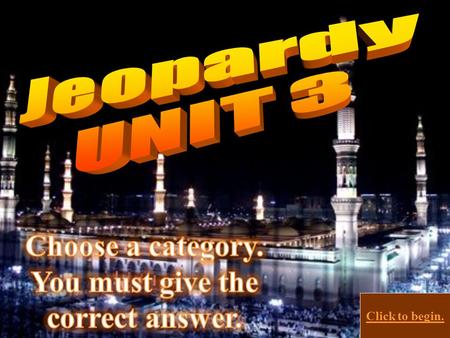 Click to begin. Click here for Final Jeopardy Tang & Song Trade & Technology Monogls & Islamic Expansion 10 Points 20 Points 30 Points 40 Points 50.