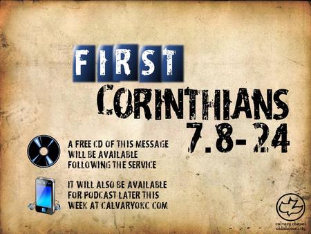C O R I N T H I A S N IT S F R 7. 824 - A free CD of this message will be available following the service It will also be available for podcast later this.