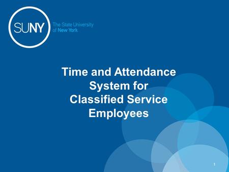 Time and Attendance System for Classified Service Employees 1.