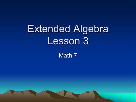 Extended Algebra Lesson 3
