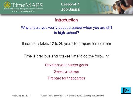 Lesson 4.1 Job Basics February 28, 2011Copyright © 2007-2011 … REMTECH, inc … All Rights Reserved1 Introduction Why should you worry about a career when.