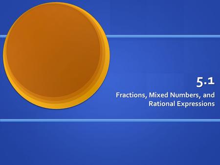 Fractions, Mixed Numbers, and Rational Expressions