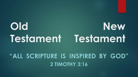 “All Scripture is Inspired by God” 2 Timothy 3:16