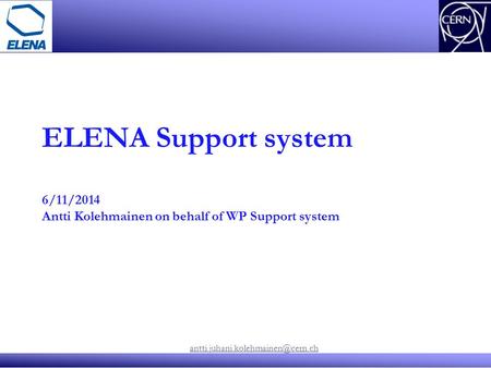 ELENA Support system 6/11/2014 Antti Kolehmainen on behalf of WP Support system