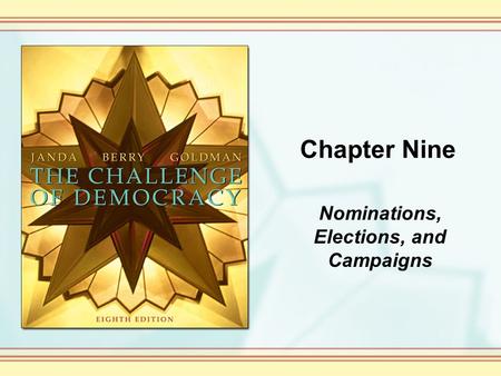 Chapter Nine Nominations, Elections, and Campaigns.
