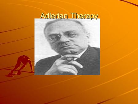 Adlerian Therapy. Alfred Adler 1870-1937 Born in Vienna middle class Jewish family 2 nd of six children-profound influence Felt in shadow of his older.