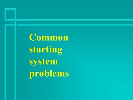 Common starting system problems. n n In a no-crank problem, the engine crankshaft does NOT rotate properly with the ignition key at start. The most common.