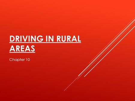 Driving in Rural Areas Chapter 10.