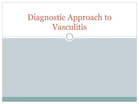 Diagnostic Approach to Vasculitis