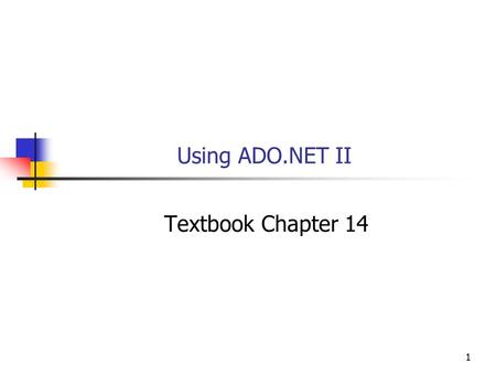 11 Using ADO.NET II Textbook Chapter 14. 2 Getting Started Last class we started a simple example of using ADO.NET operations to access the Addresses.