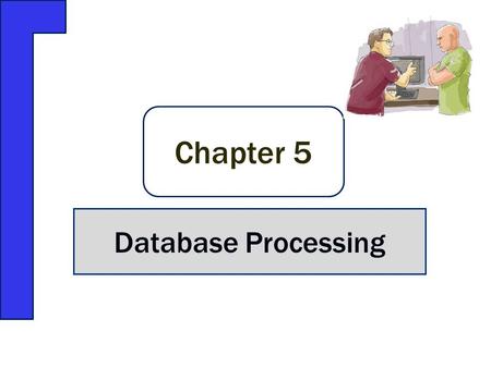 Chapter 5 Database Processing. Neil uses software to query a database, but it has about 25 standard queries that don’t give him all he needs. He imports.