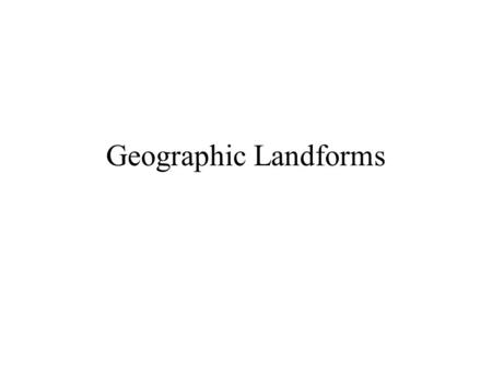 Geographic Landforms. archipelago An archipelago is a group or chain of islands clustered together in a sea or ocean.