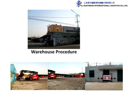 Warehouse Procedure. Receiving Cargo EASTRONGWarehouse Notice SuppliersSend cargo to warehouse.