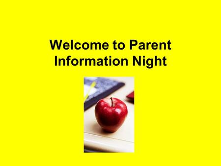 Welcome to Parent Information Night. Arrival / Dismissal Children may come into the classroom at 7:50 A.M. This gives time to unpack and get supplies.