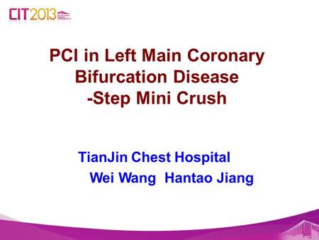 PCI in Left Main Coronary Bifurcation Disease -Step Mini Crush