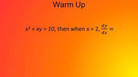 Warm Up. 5.3C – Second Derivative test Review One way to find local mins and maxs is to make a sign chart with the critical values. There is a theorem.