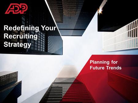 Redefining Your Recruiting Strategy Planning for Future Trends.