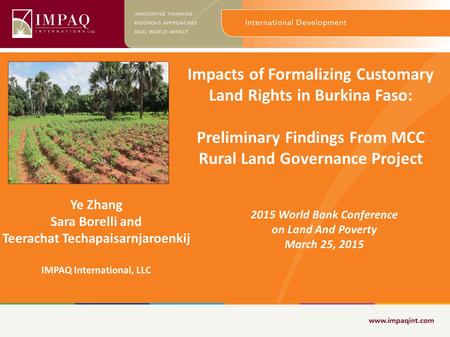 Impacts of Formalizing Customary Land Rights in Burkina Faso: Preliminary Findings From MCC Rural Land Governance Project 2015 World Bank Conference on.