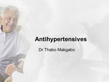Antihypertensives Dr Thabo Makgabo.