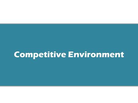 Competitive Environment. Week 1: Context ∙ Strategies ∙ Implementation ∙ Evaluation.