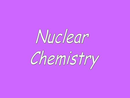 Nuclear Symbols Element symbol Mass number (p + + n o ) Atomic number (number of p + )