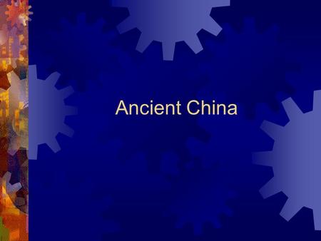 Ancient China. China  About 1000 years after the Indus valley people built their first cities, another civilization began in China.  Started in the.
