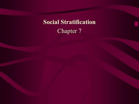 Social Stratification Chapter 7