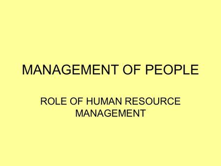 ROLE OF HUMAN RESOURCE MANAGEMENT
