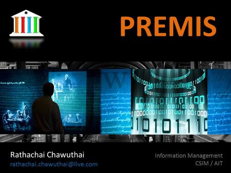 PREMIS Rathachai Chawuthai Information Management CSIM / AIT.
