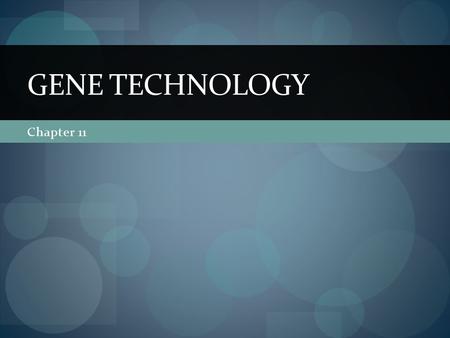 Gene Technology Chapter 11.