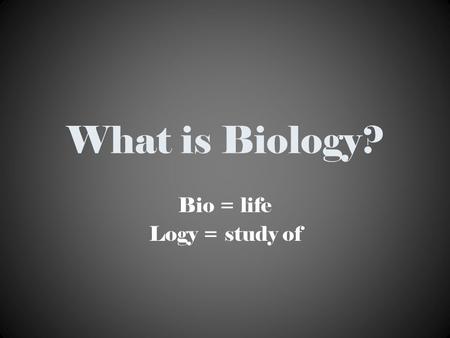 What is Biology? Bio = life Logy = study of. What do Biologists do? Study the Diversity of Life Research Diseases Develop Technologies Improve Agriculture.