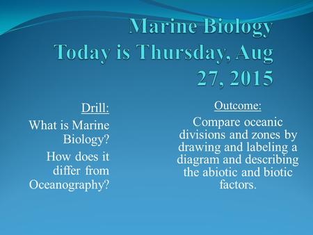 Marine Biology Today is Thursday, Aug 27, 2015