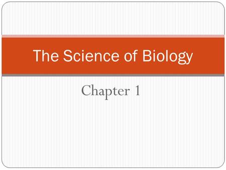 Chapter 1 The Science of Biology. (What is science?) The Nature of Science.