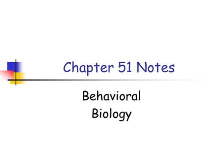 Chapter 51 Notes Behavioral Biology. Introduction to Behavior Behavior: what an animal does and how it does it Behavior can result from both genes and.