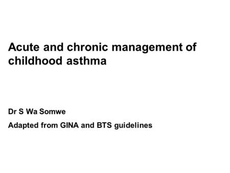 Acute and chronic management of childhood asthma