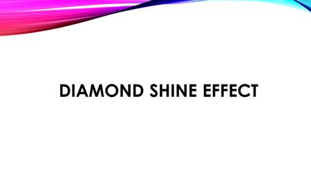 DIAMOND SHINE EFFECT. IN THIS STEP BY STEP LESSON, I WILL SHOW YOU HOW TO CREATE VERY ATTRACTIVE DIAMOND SHINE EFFECT USING SOME SPECIAL FLASH TIPS AND.