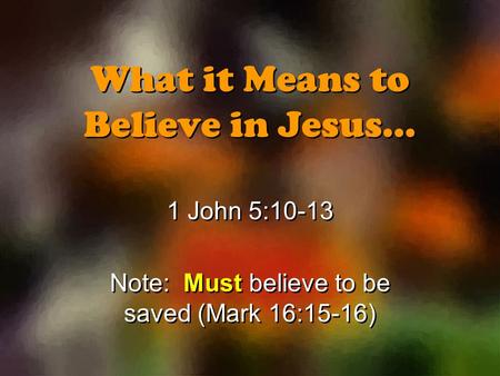 What it Means to Believe in Jesus…