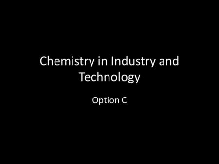 Chemistry in Industry and Technology Option C. The Blast Furnace.