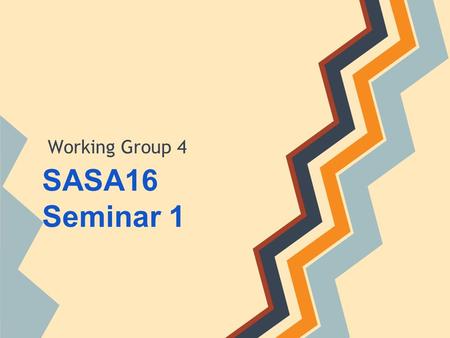 SASA16 Seminar 1 Working Group 4. Conceptualising Gender in a Swedish Context Åsa Lundqvist Historical continuity in the conceptualisation of gender is.