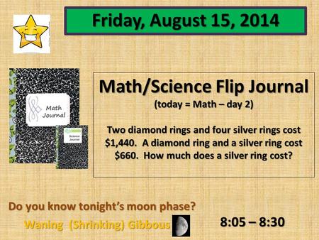 Math/Science Flip Journal (today = Math – day 2) Two diamond rings and four silver rings cost $1,440. A diamond ring and a silver ring cost $660. How much.