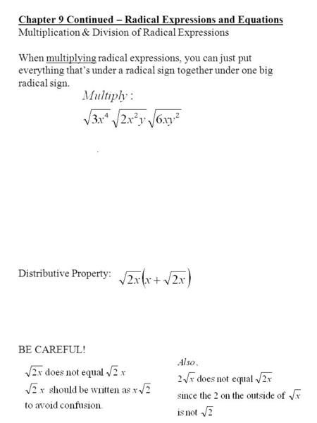Chapter 9 Continued – Radical Expressions and Equations Multiplication & Division of Radical Expressions When multiplying radical expressions, you can.