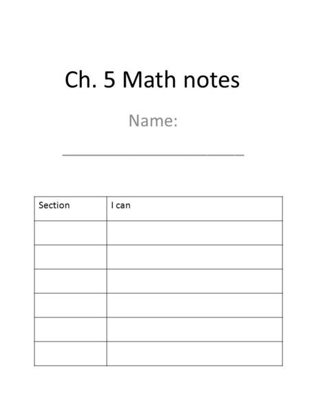 Ch. 5 Math notes Name: ____________________ SectionI can.
