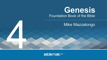 Genesis 4 Foundation Book of the Bible Mike Mazzalongo.