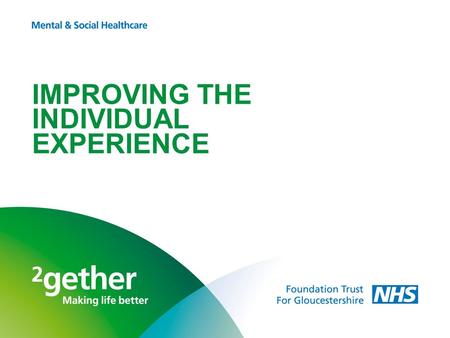IMPROVING THE INDIVIDUAL EXPERIENCE. Who are we? Acute and Community Hospital Mental Health Liaison Teams Started as 2 year project 2004-06 Acute – 3.