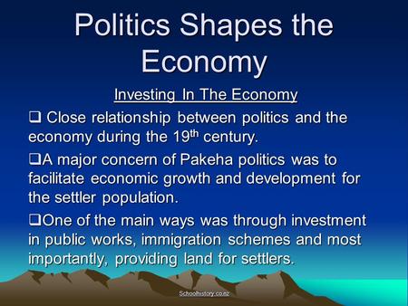 Politics Shapes the Economy Investing In The Economy  Close relationship between politics and the economy during the 19 th century.  A major concern.