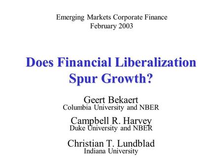 Does Financial Liberalization Spur Growth?