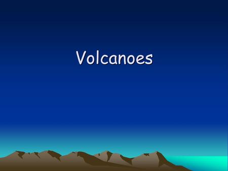 Volcanoes. Types of Eruptions Violent and explosive Quiet and flowing –Depends on trapped gases and magma composition.
