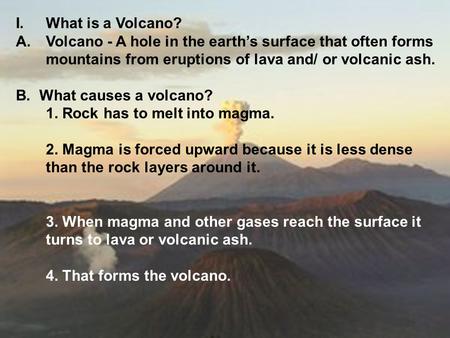 “Volcanoes” What is a Volcano?