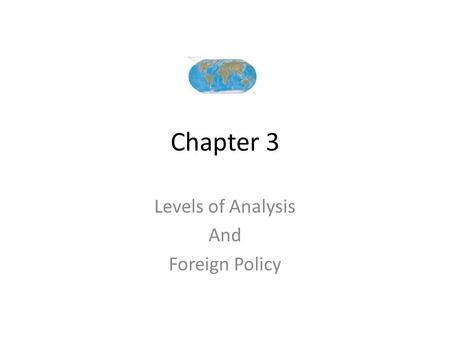 Levels of Analysis And Foreign Policy